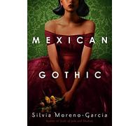 Silvia Moreno-Garcia Mexican Gothic (Copertina rigida)