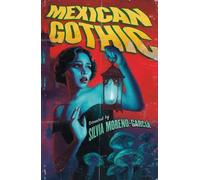 Silvia Moreno-Garcia Mexican Gothic (Tascabile)