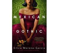Silvia Moreno-Garcia Mexican Gothic (Tascabile)