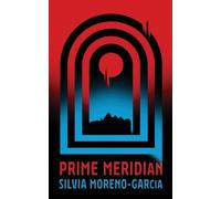 Silvia Moreno-Garcia Prime Meridian (Tascabile)