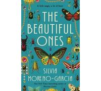 Silvia Moreno-Garcia The Beautiful Ones (Tascabile)