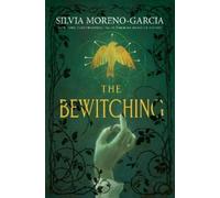 Silvia Moreno-Garcia The Bewitching (Copertina rigida)