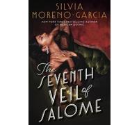 Silvia Moreno-Garcia The Seventh Veil of Salome (Copertina rigida)
