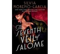 Silvia Moreno-Garcia The Seventh Veil of Salome (Tascabile)