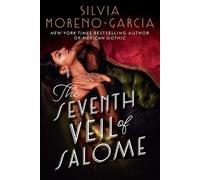 Silvia Moreno-Garcia The Seventh Veil of Salome (Tascabile)