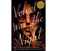 Silvia Moreno-Garcia Velvet Was the Night (Tascabile)