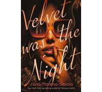 Silvia Moreno-Garcia Velvet Was The Night (Tascabile)