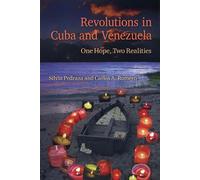 Silvia Pedraza Carlos A. Romero Revolutions in Cuba and Venezuela (Tascabile)