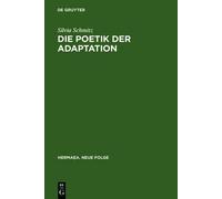 Silvia Schmitz Die Poetik Der Adaptation (Copertina rigida) Hermaea. Neue Folge