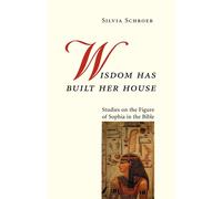 Silvia Schroer Wisdom Has Built Her House (Tascabile)