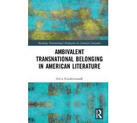 Silvia Schulter Ambivalent Transnational Belonging in American Liter (Tascabile)