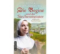 Silvia Stolzenb Die Begine und der Siechenmeister: Historischer Krim (Tascabile)