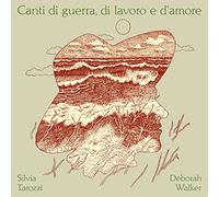 Silvia Tarozzi & Deborah Walker Canti Di Guerra, Di Lavoro E D'amore (CD) Album