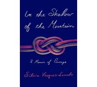Silvia Vasquez-Lavado In the Shadow of the Mountain (Copertina rigida)