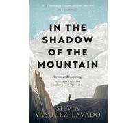 Silvia Vasquez-Lavado In The Shadow of the Mountain (Copertina rigida)