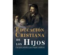 Silvio Antoniano Educación Cristiana de los Hijos (Tascabile)