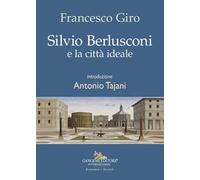 Silvio Berlusconi e la città ideale