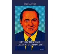 Silvio Berlusconi e l'ecosistema Fininvest