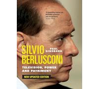 Silvio Berlusconi: Television, Power and Patrimony - NUOVO