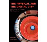 Silvio Carta The Physical and the Digital City (Copertina rigida)