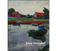 Silvio Consadori 1909-1994. Ediz. illustrata