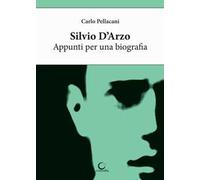 Silvio D'Arzo. Appunti per una biografia