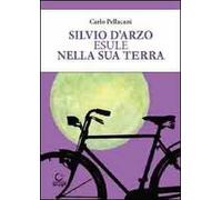 Silvio D'Arzo, esule nella sua terra