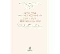 Silvio Ferri 20 luglio-27 settembre 1944. Come la lingua può scongiurare una strage