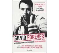 Silvio forever. Autobiografia non autorizzata di Silvio Berlusconi. DVD. Con libro