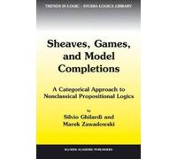 Silvio Ghilardi M. Zawadow Sheaves, Games, and Model Completi (Copertina rigida)