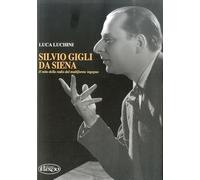 Silvio Gigli da Siena. Il mito della radio dal multiforme ingegno