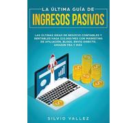 Silvio Vallez La última guía de ingresos pasivos (Tascabile)