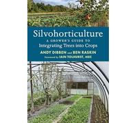 Silvohorticulture: A grower's guide to integrating trees into crops
