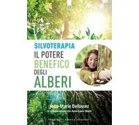 Silvoterapia. Il potere benefico degli alberi