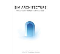 SIM Architecture: The Age of Infinite Presence - Colored Interior