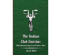 Sim D. Kehoe The Indian Club Exercise (Tascabile)