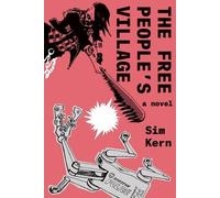 Sim Kern The Free People's Village (Copertina rigida)