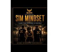 SIM MINDSET: 7 jours pour reprendre le contrôle