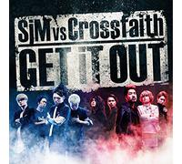SIM VS CROSSFAITH - GET IT OUT - SIM / CROSSFAITH