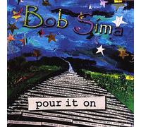 Sima,Bob - Pour It On