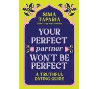 Sima Taparia Your Perfect Partner Won’t Be Perfect (Copertina rigida)