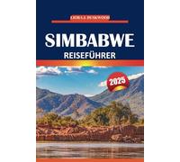 Simbabwe Reiseführer 2025: Erkunden Sie majestätische Landschaften, Victoriafälle, Wildtiersafaris, ikonische Nationalparks und kulturelle Erlebnisse im südlichen Afrika