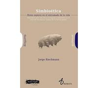 SIMBIOÉTICA: Homo sapiens en el entramado de la vida (elementos para una ética ecologista y animalista en el seno de una Nueva Cultura de la Tierra gaiana): 23