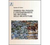 Simbiosi fra passato e contemporaneità nel recupero delle architetture