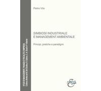 Simbiosi industriale e management ambientale. Principi, pratiche e paradigmi