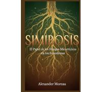 Simbiosis: El Papel de los Hongos Micorrícicos en los Ecosistemas