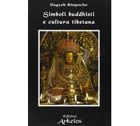Simboli buddhisti e cultura tibetana - [Edizioni Arkeios]