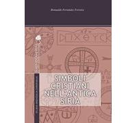 Simboli cristiani nell'antica Siria. Ediz. illustrata