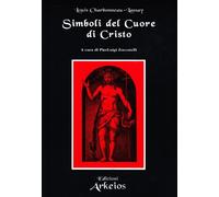 Simboli del cuore di Cristo - [Edizioni Arkeios]