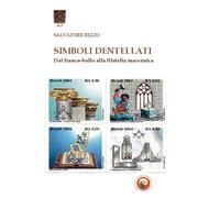 Simboli dentellati. Dal franco-bollo alla filatelia massonica - Rizzo Salvatore